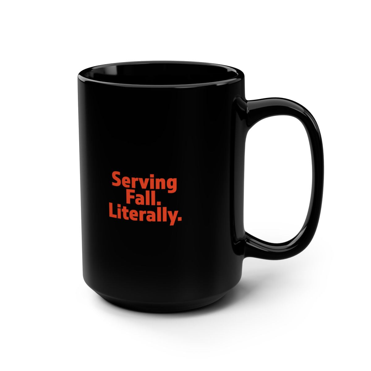 Halloween Pumpkin Spice Latte Mug — "Serving Fall, Literally" 15oz Black Ceramic