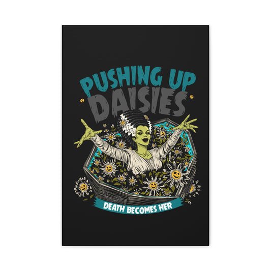 Pushing Up Daisies Canvas Wall Art — "Death Becomes Her" Gothic Floral Poster